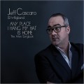 Buy Jeff Cascaro - Any Place I Hang My Hat Is Home Mp3 Download