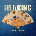 Buy Shelley King - Fan Faves Mp3 Download