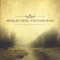 Buy Shelley King - Welcome Home Mp3 Download
