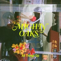 Purchase Mighty Oaks - All Things Go