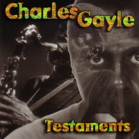 Purchase Charles Gayle - Testaments