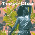 Buy Cléa Vincent - Tropi-Cléa Mp3 Download