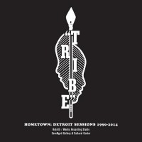 Purchase Tribe - Hometown: Detroit Sessions 1990-2014