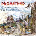 Buy Prometheo - D'un Fuoco Rapito, D'un Giovane Uomo, D'un Amore Insensato Mp3 Download