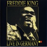 Purchase Freddie King - Live In Germany