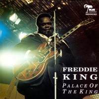 Purchase Freddie King - Palace Of The King