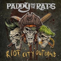 Purchase Paddy And The Rats - Riot City Outlaws