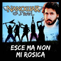 Purchase Nanowar Of Steel - Esce Ma Non Mi Rosica (EP)