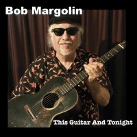 Purchase Bob Margolin - This Guitar And Tonight