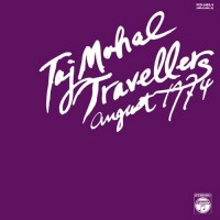 Purchase Taj Mahal Travellers - August 1974 (Vinyl) CD1