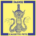 Buy Smersh - Cassette Pets (Vinyl) Mp3 Download