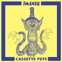 Purchase Smersh - Cassette Pets (Vinyl)