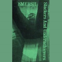 Purchase Smersh - Slackers And Underachievers (Tape)