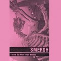 Buy Smersh - You've Got More Than Wheels (Tape) Mp3 Download