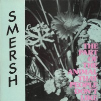 Purchase Smersh - The Part Of The Animal That People Don't Like (Vinyl)