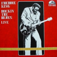 Purchase Freddie King - Rockin' The Blues - Live! (Vinyl)