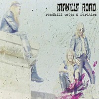 Purchase Manilla Road - Roadkill Tapes & Rarities (Compilation) CD1