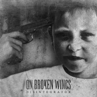 Purchase On Broken Wings - Disintegrator