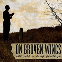 Purchase On Broken Wings - It's All A Long Goodbye