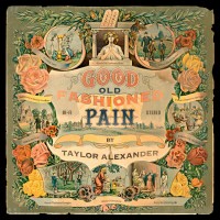 Purchase Taylor Alexander - Good Old Fashioned Pain