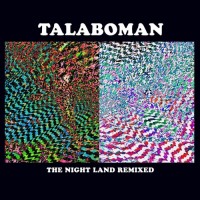 Purchase Talaboman - The Night Land Remixed