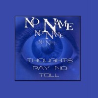 Purchase No Name - Thoughts Pay No Toll