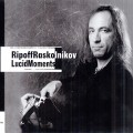 Buy Ripoff Raskolnikov - Lucid Moments Mp3 Download