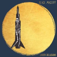 Purchase Black Mastiff - Loser Delusions (Vinyl)