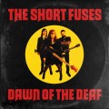 Buy The Short Fuses - Dawn Of The Deaf Mp3 Download