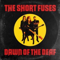 Purchase The Short Fuses - Dawn Of The Deaf