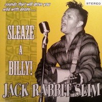 Purchase Jack Rabbit Slim - Sleaze-A-Billy!