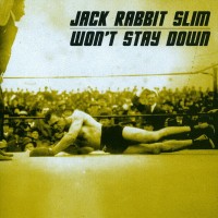 Purchase Jack Rabbit Slim - Won't Stay Down