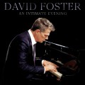 Buy David Foster - An Intimate Evening (Live) Mp3 Download