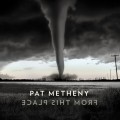 Buy Pat Metheny - From This Place Mp3 Download