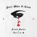 Buy Frank Walker - Only When It Rains (With Astrid S) (CDS) Mp3 Download