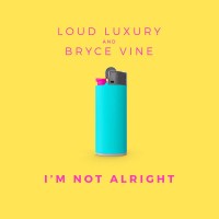Purchase Loud Luxury - I'm Not Alright (With Bryce Vine) (CDS)