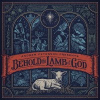 Purchase Andrew Peterson - Behold The Lamb Of God