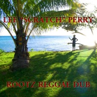Purchase Lee "Scratch" Perry - Rootz Reggae Dub
