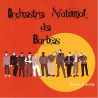 Purchase Orchestre National De Barbes - 15 Ans De Scene CD1