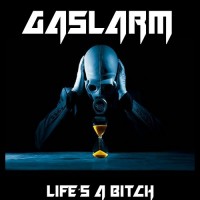 Purchase Gaslarm - Life's A Bitch