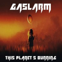 Purchase Gaslarm - This Planet's Burning