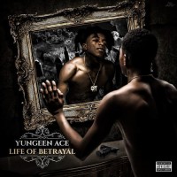 Purchase Yungeen Ace - Life Of Betrayal