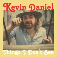 Purchase Kevin Daniel - Things I Don’t See