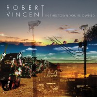 Purchase Robert Vincent - In This Town You're Owned