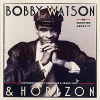 Purchase Bobby Watson - No Question About It