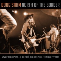 Purchase Doug Sahm - North Of The Border (Live 1973)