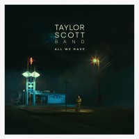 Purchase Taylor Scott Band - All We Have