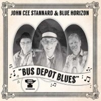 Purchase John Cee Stannard & Blue Horizon - Bus Depot Blues