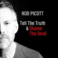 Purchase Rod Picott - Tell The Truth & Shame The Devil