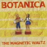 Purchase Botanica - The Magnetic Waltz